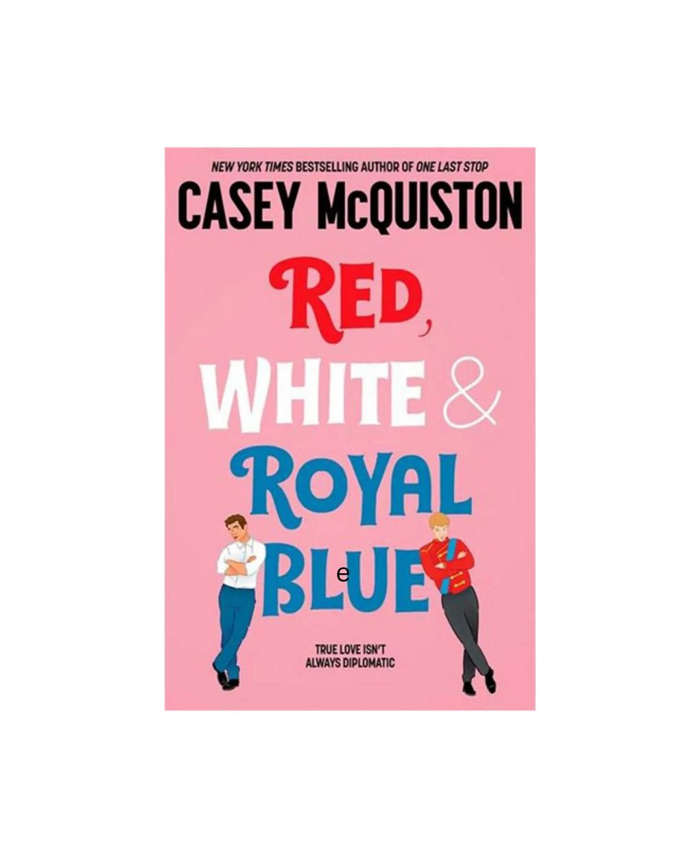 Red, White & Royal Blue – Casey McQuiston